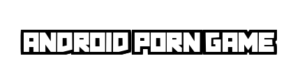 android-porn-game.cc - Android Porn Game
